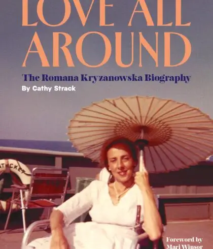 Love All Around, The Romana Kryzanowska Biography by Cathy Strack (2026 Edition)